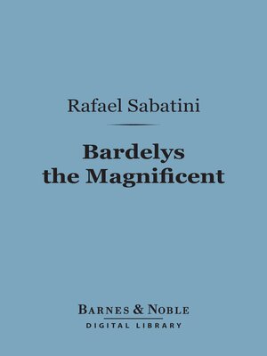 cover image of Bardelys the Magnificent (Barnes & Noble Digital Library)